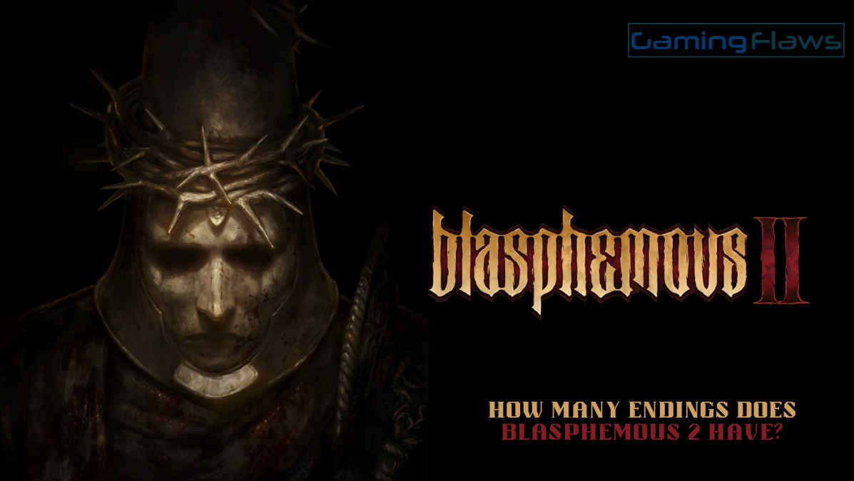 How Many Endings Does Blasphemous 2 Have