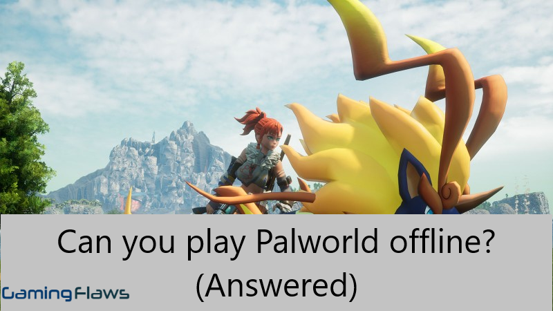 Can you play Palworld offline