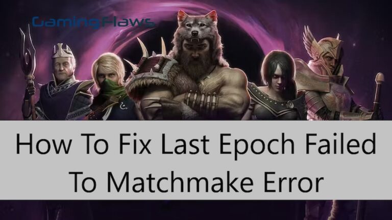 How To Fix Last Epoch Failed To Matchmake Error