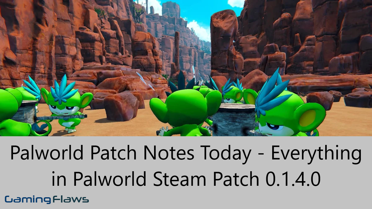 Palworld Patch Notes Today - Everything in Palworld Steam Patch 0.1.4.0