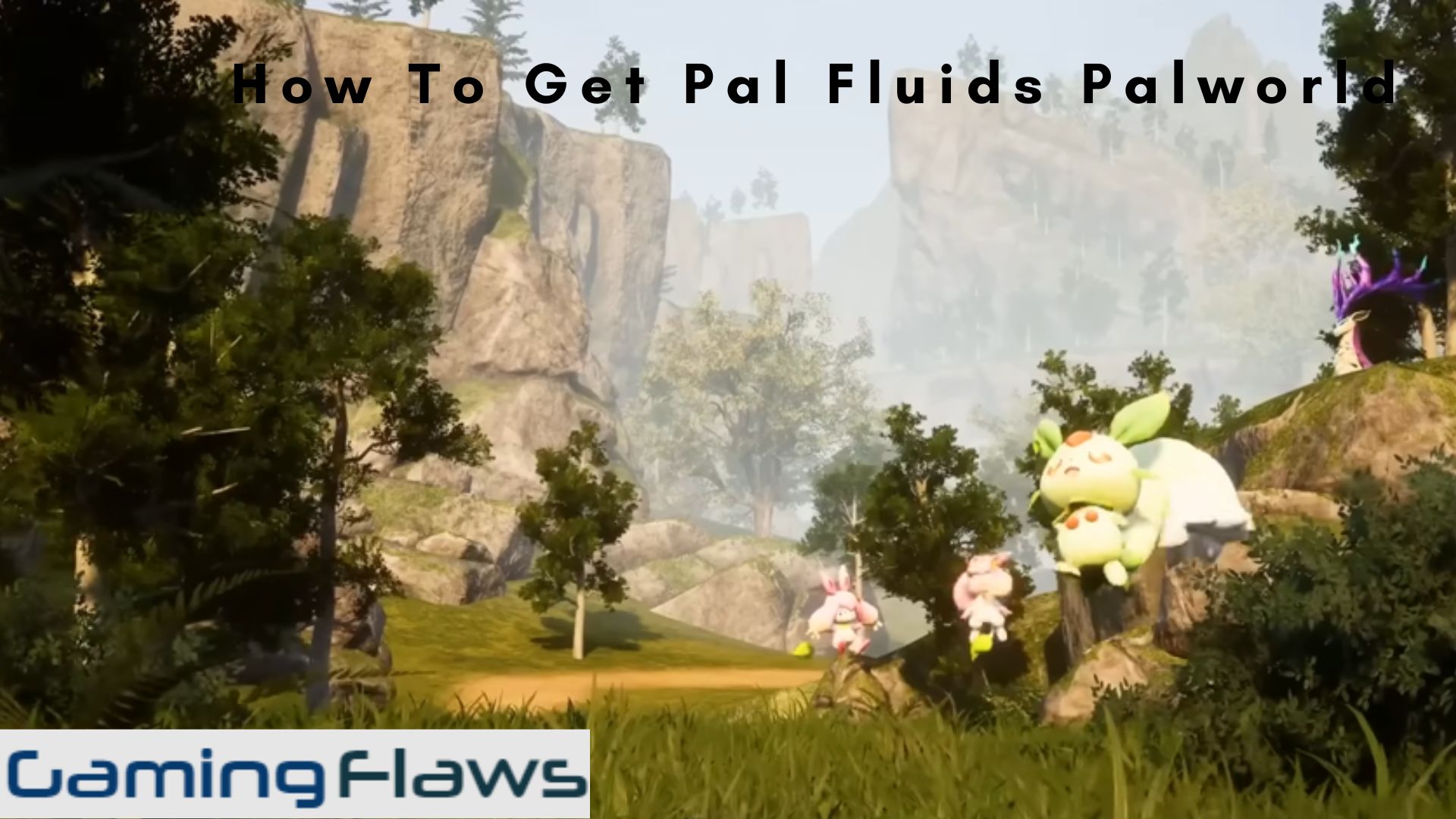 how to get Pal Fluids Palworld