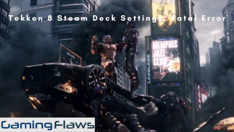 Tekken 8 steam deck settings fatal error