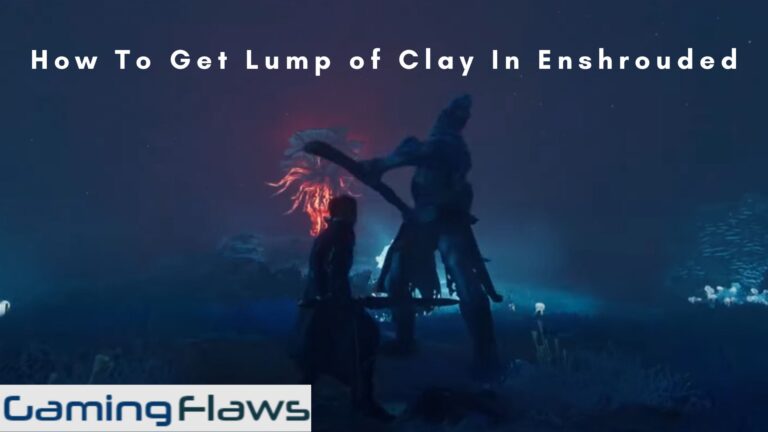 How To Get Lump of Clay In Enshrouded: Find The Exact Location & Use of Clay