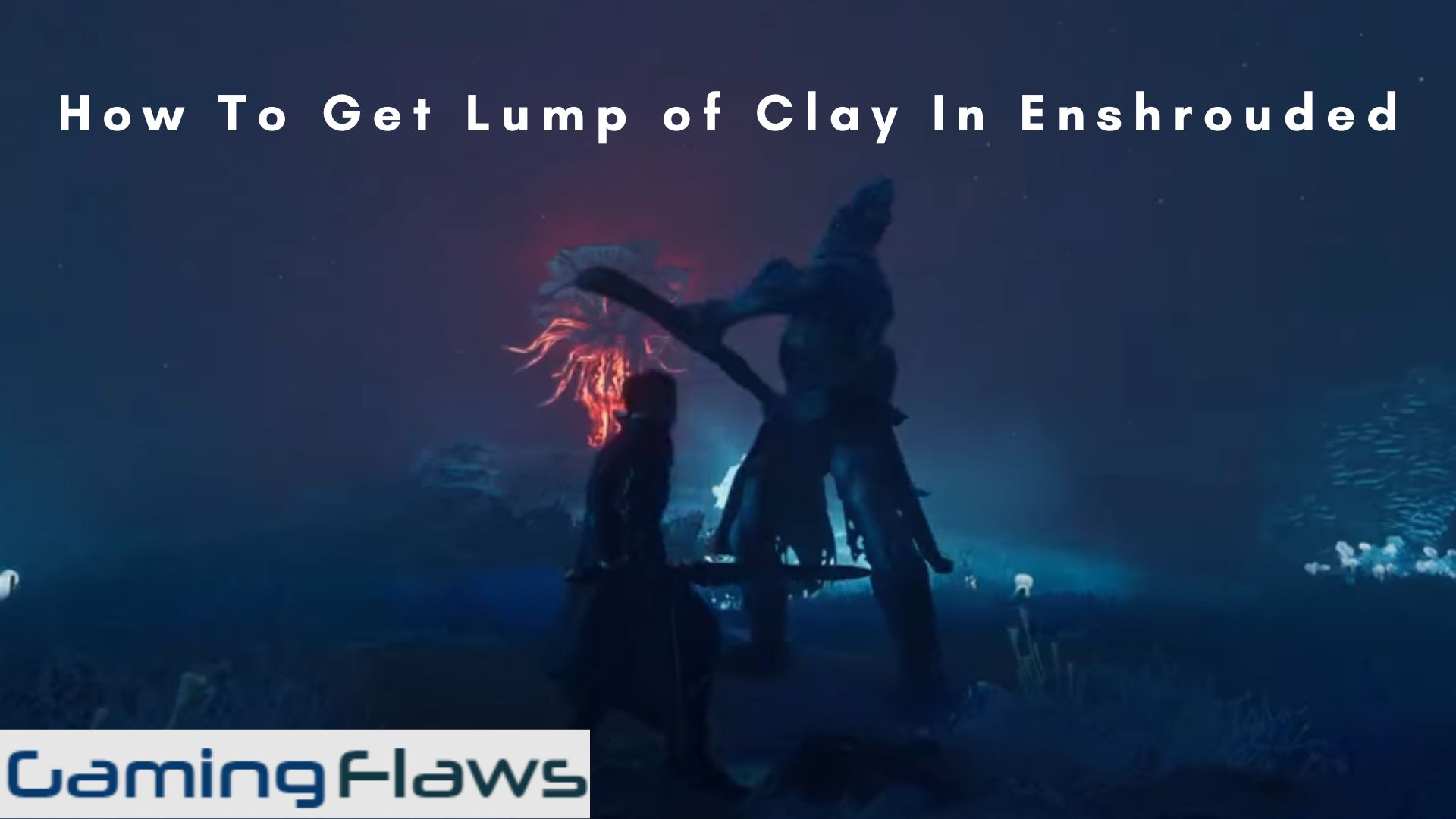 How To Get Lump of Clay In Enshrouded