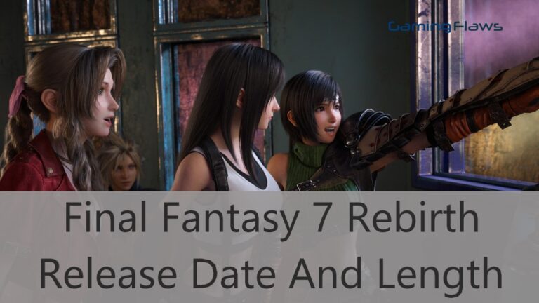 Final Fantasy 7 Rebirth Release Date And Length