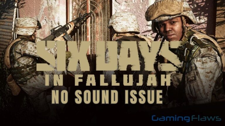 Six Days In Fallujah No Sound Issue [Fixed]